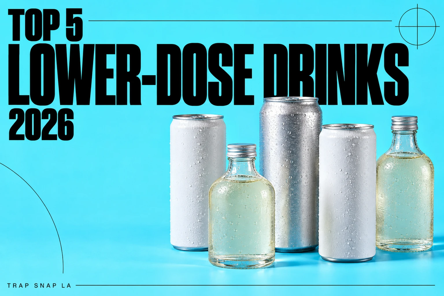 Illustrative plain beverage cans and bottles on cyan with Top 5 Lower-Dose Drinks 2026 headline.